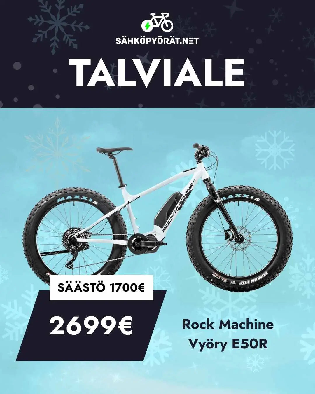 SÄHKÖPYÖRÄT.NETin valkoinen Rock Machine Pyry E50R e-fatbike seisoo lumisen sinisen taustan edessä. Teksti: Talviale, Säästö 1700€, 2699€, sähköavusteinen pyörä Rock Machine Vyöry E50R.
